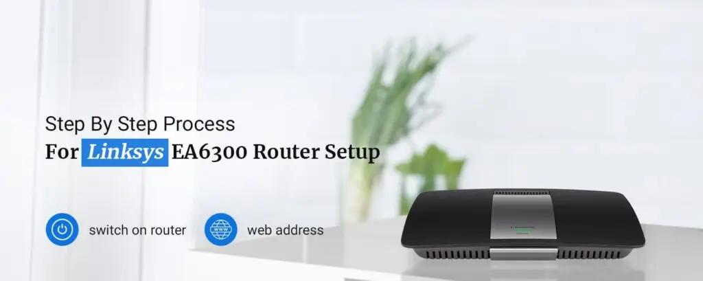 Linksys EA6300 Router Setup