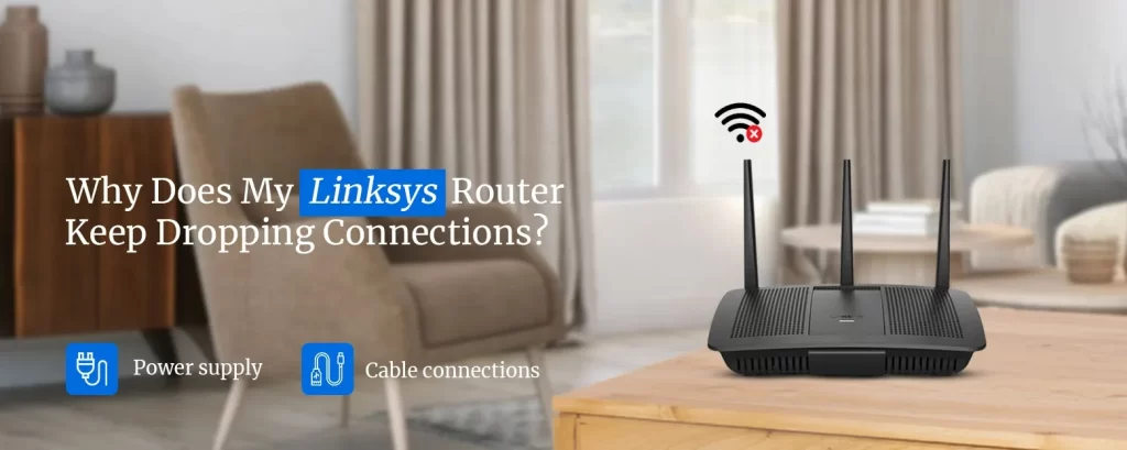 Linksys Router Keep Dropping Connection